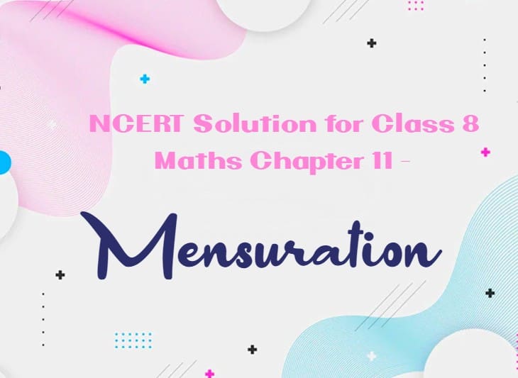 Class 8 Maths Chapter 11 Mensuration
