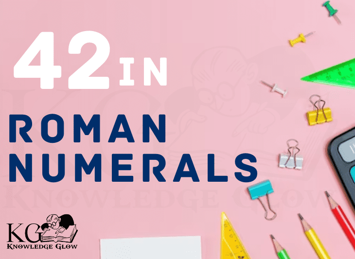 42 in Roman Numerals